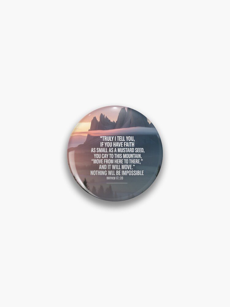 "Faith Moves Mountains" Pin